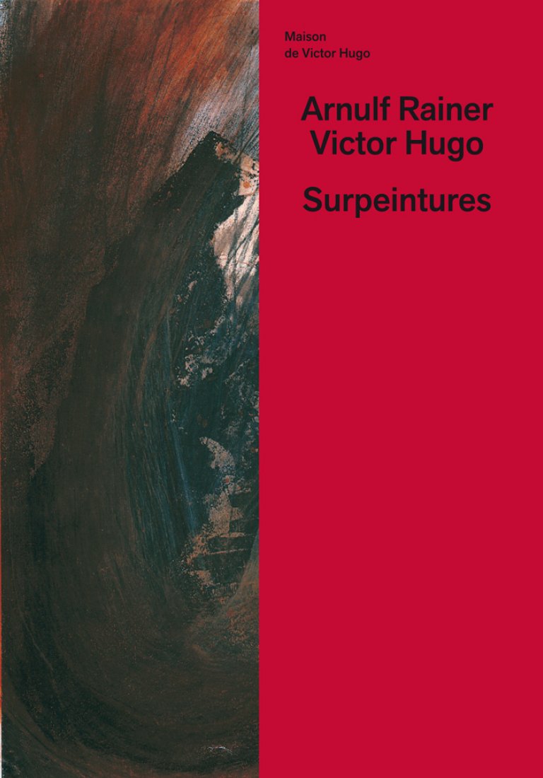 catalogue Arnulf Rainer Victor Hugo Surpeintures (c) maison de Victor Hugo / Paris Musées
