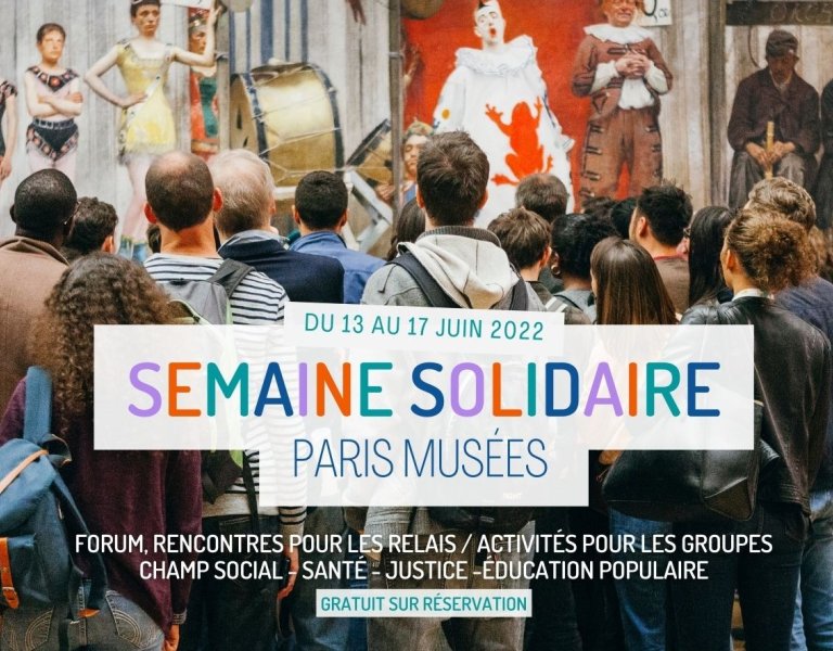 Semaine Solidaire Paris Musées - du 13 au 17 juin 2022